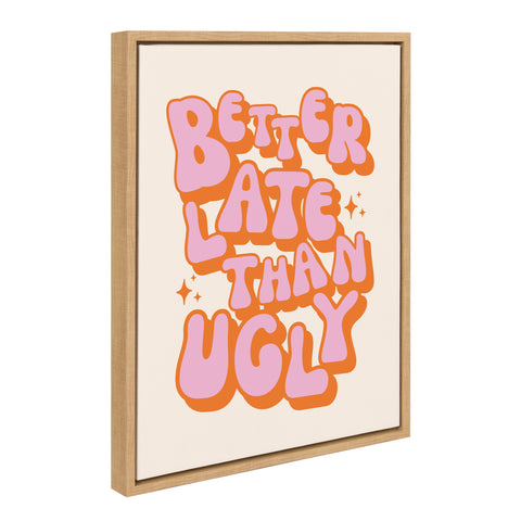 Sylvie Better Late Than Ugly Pink/Orange Framed Canvas by Honey Island Studio